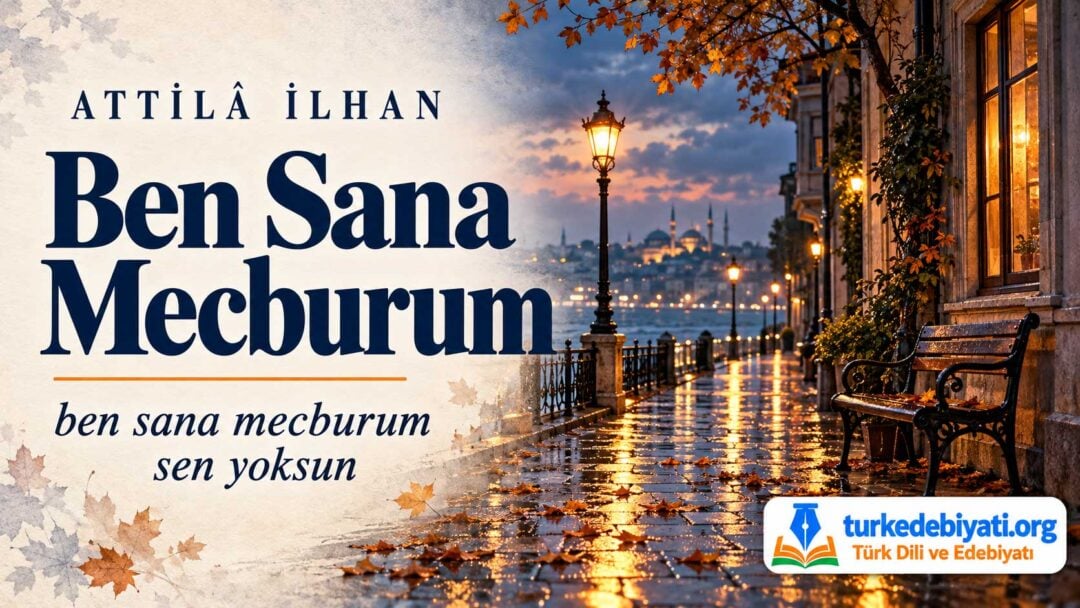 Attilâ İlhan — “Ben Sana Mecburum”