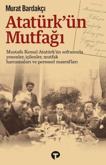 Atatürk’ün Mutfağı – Murat Bardakçı Kitap Hakkında