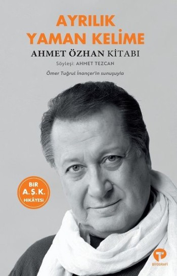 Ayrılık Yaman Kelime – Ahmet Özhan Kitabı Kitap Hakkında