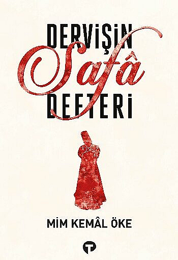 Dervişin Safa Defteri – Mim Kemal Öke Kitap Hakkında