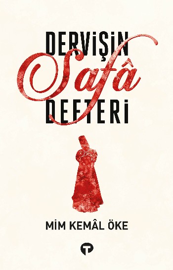 Dervişin Safa Defteri – Mim Kemal Öke Kitap Hakkında