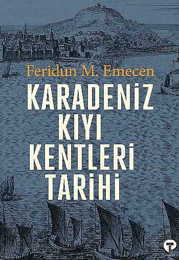 Karadeniz Kıyı Kentleri Tarihi – Feridun M. Emecen Kitap Hakkında