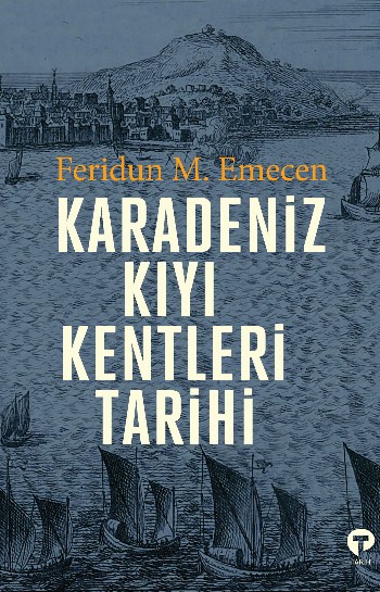 Karadeniz Kıyı Kentleri Tarihi – Feridun M. Emecen Kitap Hakkında