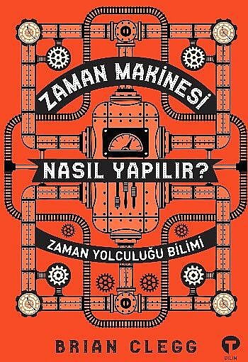 Zaman Makinesi Nasıl Yapılır? – Brian Clegg Kitap Hakkında