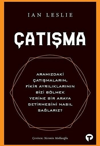 Çatışma – Ian Leslie Kitap Hakkında