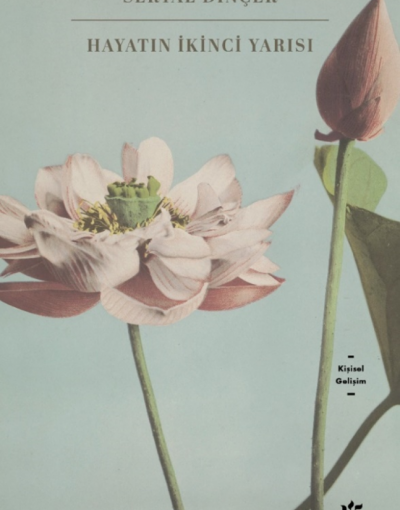 Hayatın İkinci Yarısı Kitap Özeti - Seryal Dinçer