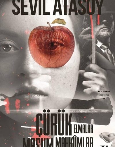 Çürük Elmalar Masum Mahkûmlar Kitap Özeti - Sevil Atasoy
